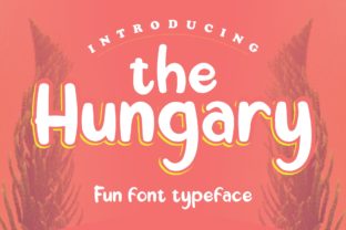 The Hungary Font: A Playful Typeface for Branding